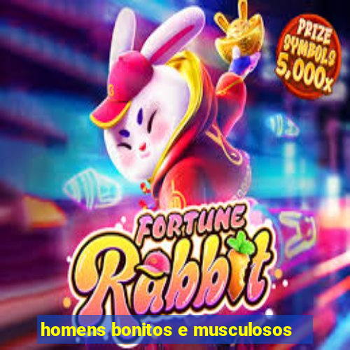 homens bonitos e musculosos